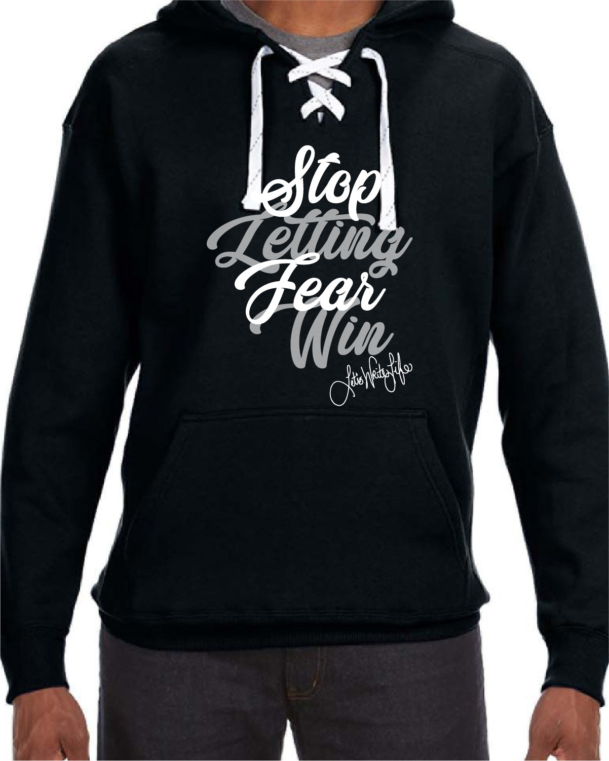Stop Letting Fear Win (Black Hoodie Sweatshirt)