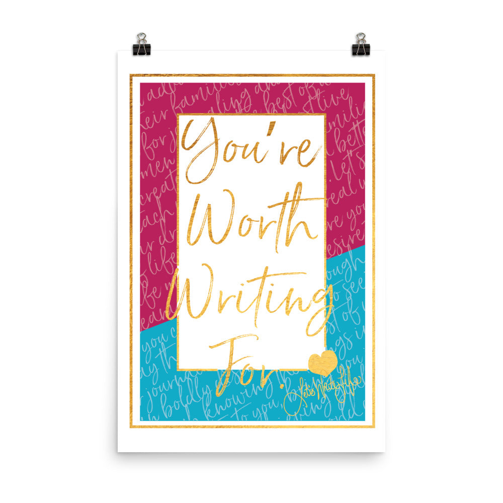 You're Worth Writing For Poster