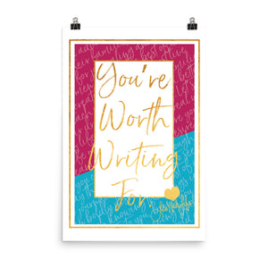 You're Worth Writing For Poster
